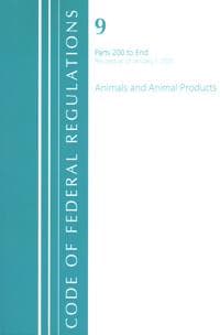 Code of Federal Regulations, Title 09 Animals and Animal Products 200-End, Revised as of January 1, 2021