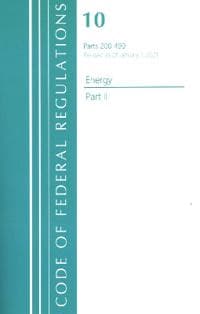 Code of Federal Regulations, Title 10 Energy 200-499, Revised as of January 1, 2021