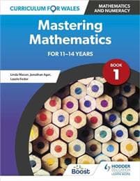 Curriculum for Wales: Mastering Mathematics for 11-14 years: Book 1