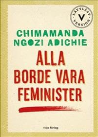 Alla borde vara feminister (lättläst)