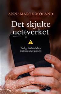 Det skjulte nettverket; farlige forbindelser mellom unge på nett
