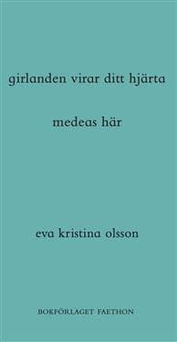 girlanden virar ditt hjärta / medeas här