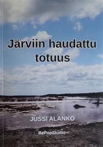 Järviin haudattu totuus