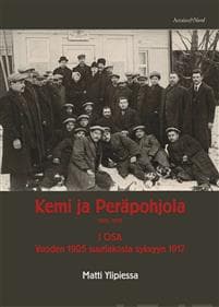 Kemi ja Peräpohjola 1905–1918 I osa