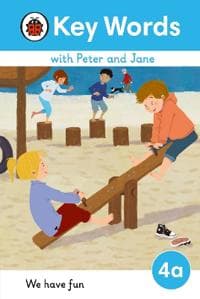 Key Words with Peter and Jane Level 4a â?? We Have Fun!