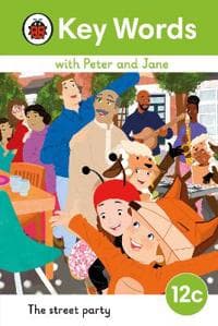 Key Words with Peter and Jane Level 12c â?? The Street Party
