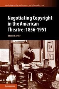 Negotiating Copyright in the American Theatre: 1856–1951