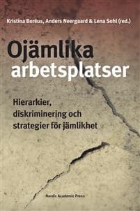 Ojämlika arbetsplatser : hierarkier, diskriminering och strategier för jämlikhet