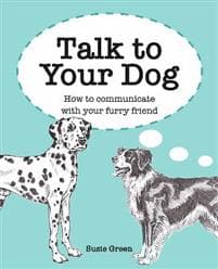 Talk to Your Dog