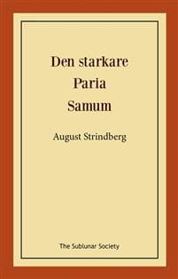 Den starkare ; Paria ; Samum