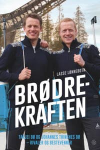 Brødrekraften: Tarjei Bø og Johannes Thingnes Bø: rivaler og bestevenner
