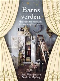 Barns verden; håndbok for voksne til barnas magiske univers