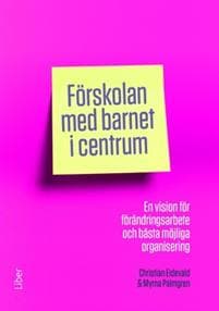 Förskolan med barnet i centrum