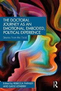 The Doctoral Journey as an Emotional, Embodied, Political Experience