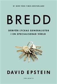 Bredd : Därför lyckas generalister i en specialiserad värld