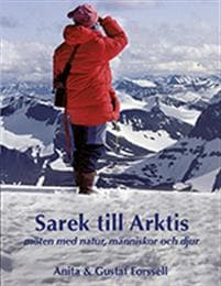 Sarek till Arktis - möten med natur, människor och djur