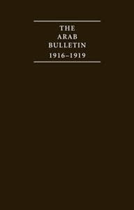The Arab Bulletin 1916–1919 4 Volume Hardback Set