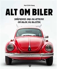 Alt om biler; småfrekke ord og uttrykk om biler og bilister