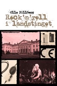 Rock'n'roll i landstinget : innovationer, människor och maktspel