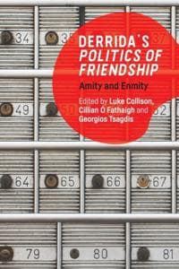 Derrida'S Politics of Friendship
