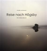 Reise nach Högsby : ein smålandsbuch
