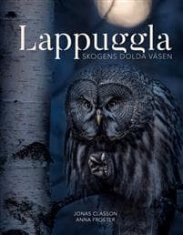 Lappuggla : skogens dolda väsen