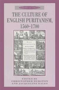 The Culture of English Puritanism 1560-1700