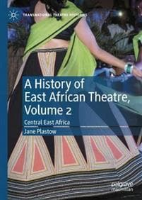 A History of East African Theatre, Volume 2