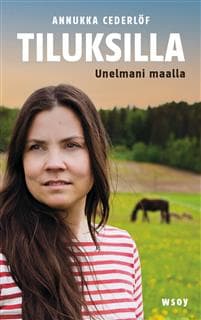Tiluksilla. Unelmani maalla