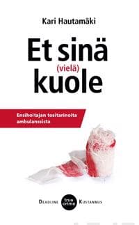 Et sinä (vielä) kuole