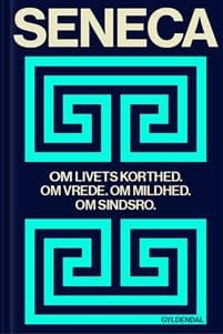 Om livets korthed. Om vrede. Om mildhed. Om sindsro