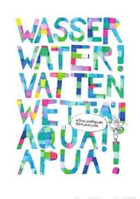 Wasser Water! Vatten Wettä! Aqua! Apua!