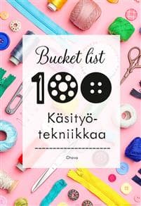 Bucket list 100 käsityötekniikkaa