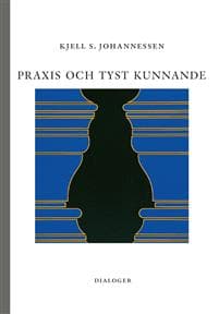 Praxis och tyst kunnande