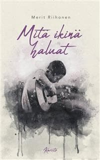 Mitä ikinä haluat