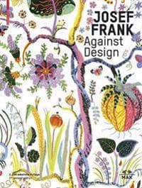 Josef Frank – Against Design