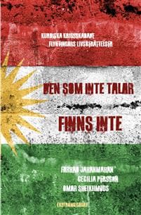 Den som inte talar finns inte : kurdiska krigsskadade flyktingars livsberättelser