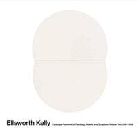Ellsworth Kelly: Catalogue Raisonné of Paintings and Sculpture