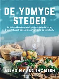De ydmyge steder. En kulinarisk og berusende guide til Københavns og Frederiksbergs traditionelle restaurations- og værtshusliv