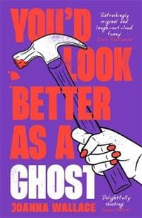 YOU D LOOK BETTER AS A GHOST
