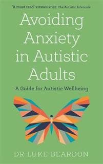 Avoiding Anxiety in Autistic Adults