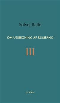 Om udregning af rumfang III