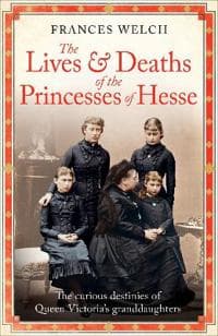 The Lives and Deaths of the Princesses of Hesse