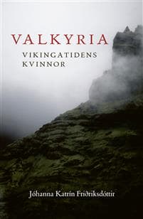 Valkyria : vikingatidens kvinnor