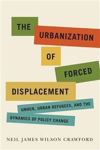 The Urbanization of Forced Displacement