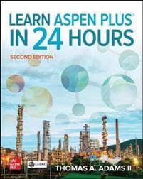 Learn Aspen Plus in 24 Hours, Second Edition