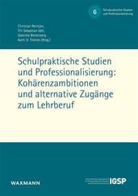 Schulpraktische Studien und Professionalisierung: Kohärenzambitionen und alternative Zugänge zum Lehrberuf