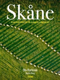 Skåne : nya perspektiv på gamla landskap