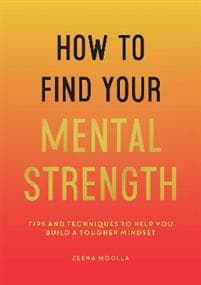 How to Find Your Mental Strength