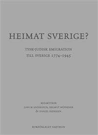 Heimat Sverige? Tysk-judisk emigration till Sverige 1774-1945